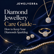 Diamond Jewellery Care Guide — How to Keep Your Diamonds Sparkling