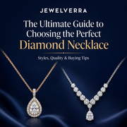 The Ultimate Guide to Choosing the Perfect Diamond Necklace: Styles, Quality & Buying Tips